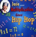 Josie Presents Multiplication 
Goes Hip Hop